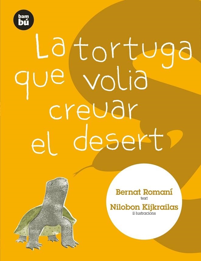 TORTUGA QUE VOLIA CREUAR EL DESERT (BAMBU) | 9788483431313 | ROMANI, BERNAT - KIJKRAILAS, NILOBON