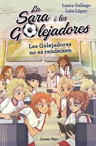 LES GOLEJADORES NO ES RENDEIXEN | 9788491378631 | GALLEGO, LAURA/LÓPEZ, LAIA