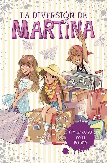 FIN DE CURSO EN EL PARAÍSO (LA DIVERSIÓN DE MARTINA 4) | 9788417460464 | D'ANTIOCHIA, MARTINA