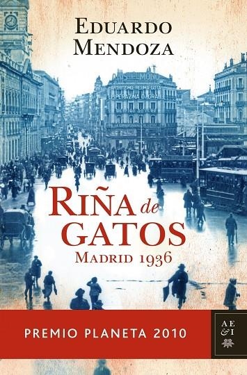 RIÑA DE GATOS. MADRID 1936 (PREMIO PLANETA 2010) (AEI) | 9788408097259 | MENDOZA, EDUARDO