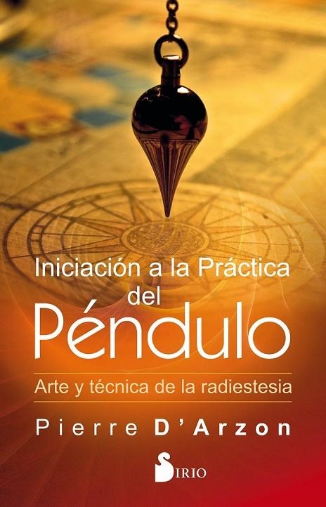 INCIACIÓN A LA PRÁCTICA DEL PÉNDULO | 9788418000003 | D´ARZON, PIERRE