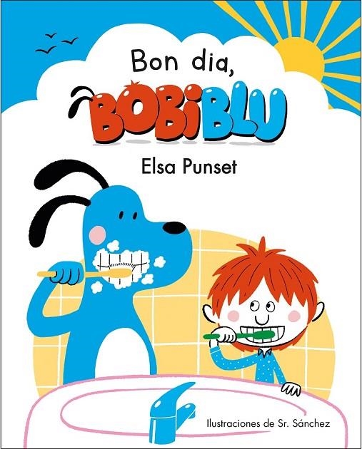 BON DIA, BOBIBLÚ! | 9788448854218 | PUNSET, ELSA/SR. SÁNCHEZ