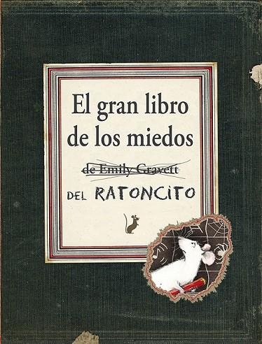 EL GRAN LIBRO DE LOS MIEDOS DEL RATONCITO | 9788416117444 | GRAVETT, EMILY