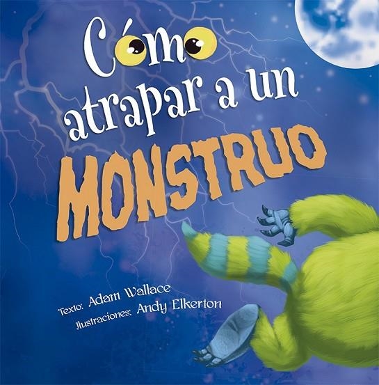 CÓMO ATRAPAR A UN MONSTRUO | 9788491452348 | WALLACE, ADAM