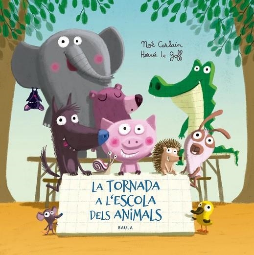 LA TORNADA A L'ESCOLA DELS ANIMALS | 9788447940332 | CARLAIN, NOÉ