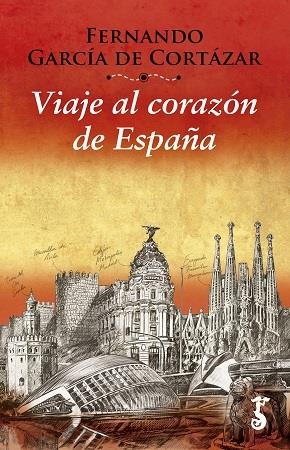 VIAJE AL CORAZÓN DE ESPAÑA | 9788417241476 | GARCÍA DE CORTÁZAR, FERNANDO