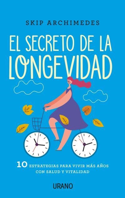 EL SECRETO DE LA LONGEVIDAD | 9788416720774 | ARCHIMEDES, SKIP