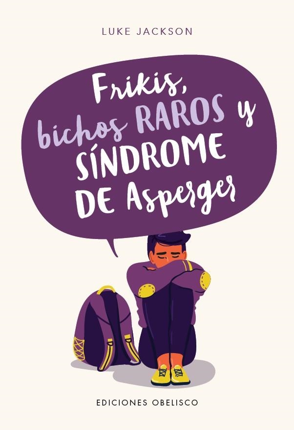 FRIKIS, BICHOS RAROS Y SÍNDROME DE ASPERGER | 9788491115069 | JACKSON, LUKE