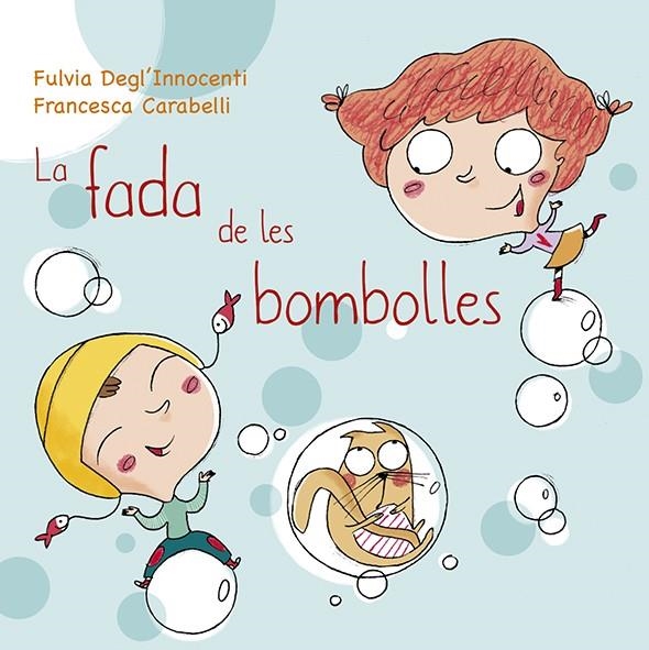 FADA DE LES BOMBOLLES | 9788491452720 | DEGL'INNOCENTI, FULVIA