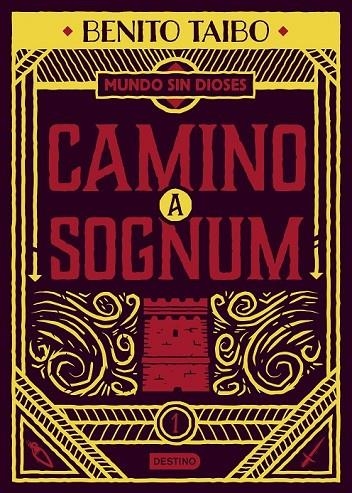 UN MUNDO SIN DIOSES 1. CAMINO A SOGNUM | 9788408217213 | TAIBO, BENITO