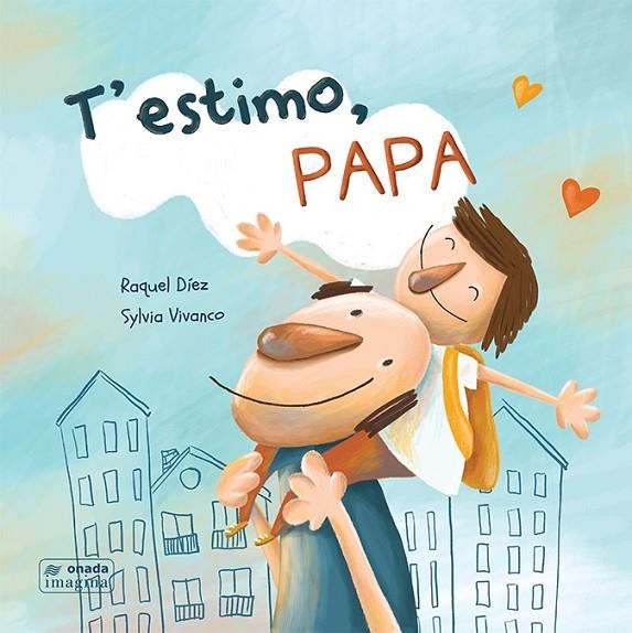 T’ESTIMO, PAPA | 9788417638467 | DÍEZ REAL, RAQUEL