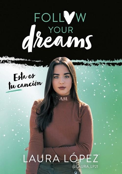 ESTA ES TU CANCIÓN (FOLLOW YOUR DREAMS 2) | 9788417460549 | LÓPEZ, LAURA/MONTÓN, LORENA