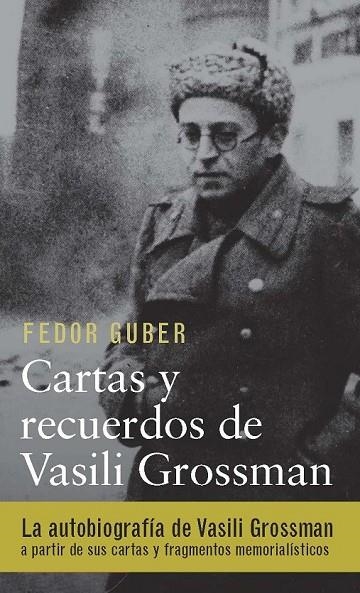 CARTAS Y RECUERDOS: UN LIBRO SOBRE VASILI GROSSMAN | 9788417088187 | GROSSMAN, VASSILI/GUBER, F.