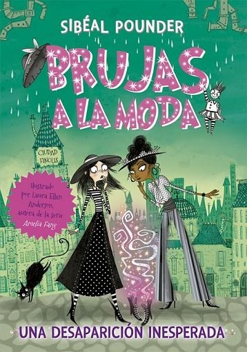 BRUJAS A LA MODA 2. UNA DESAPARICIÓN INESPERADA | 9788424665838 | POUNDER, SIBÉAL