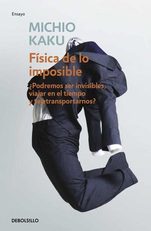 FÍSICA DE LO IMPOSIBLE | 9788499085067 | KAKU, MICHIO