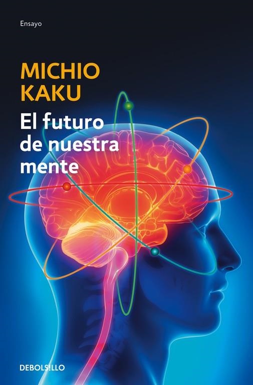 EL FUTURO DE NUESTRA MENTE | 9788490625859 | KAKU, MICHIO