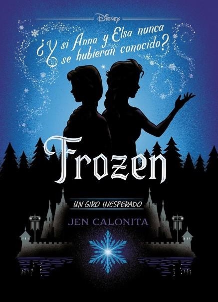 FROZEN. UN GIRO INESPERADO | 9788499519401 | DISNEY