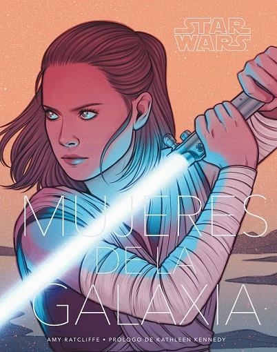 STAR WARS MUJERES DE LA GALAXIA | 9788491740117 | RATCLIFFE, AMY