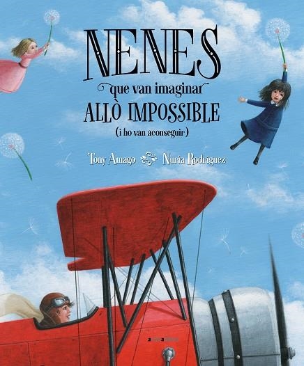 NENES QUE VAN IMAGINAR ALLÒ IMPOSSIBLE (I HO VAN ACONSEGUIR) | 9788417599416 | AMAGO, TONY