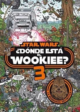 STAR WARS. ¿DÓNDE ESTÁ EL WOOKIEE? 3 | 9788408208587 | STAR WARS