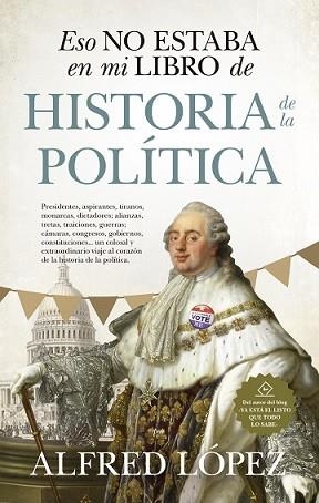 ESO NO ESTABA...HIST. DE LA POLÍTICA | 9788417954499 | LÓPEZ, ALFREDO