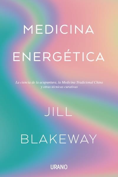 MEDICINA ENERGÉTICA | 9788416720828 | BLAKEWAY, JILL