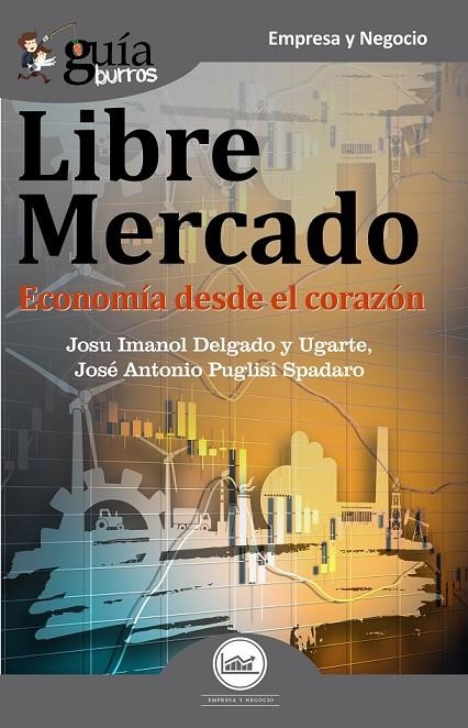 GUÍABURROS LIBRE MERCADO | 9788412055665 | DELGADO Y UGARTE, JOSU IMANOL/PUGLISI SPADARO, JOSE ANTONIO