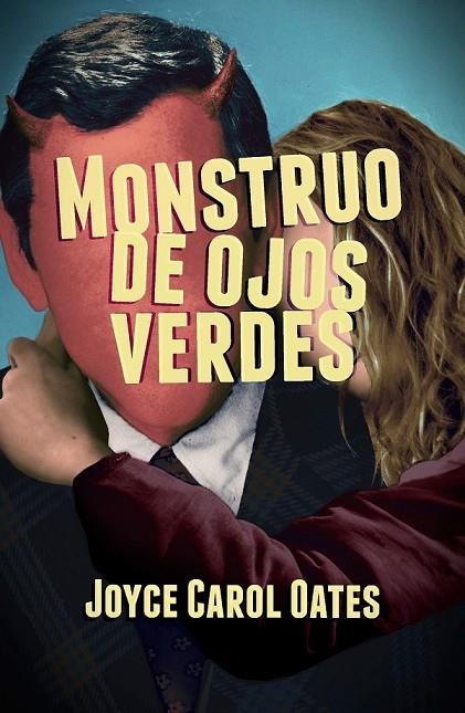 GA.316 MONSTRUO DE OJOS VERDES | 9788491074502 | OATES, JOYCE CAROL