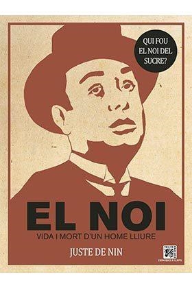 EL NOI. VIDA I MORT D´UN HOME LLIURE | 9788416249312 | LLUIS JUSTE DE NIN