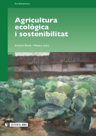 AGRICULTURA ECOLÒGICA I SOSTENIBILITAT | 9788490291337 | BENET I MÒNICO, ARIADNA