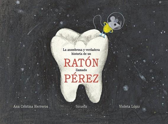 LA ASOMBROSA Y VERDADERA HISTORIA DE UN RATÓN LLAMADO PÉREZ | 9788417308254 | HERREROS, ANA CRISTINA