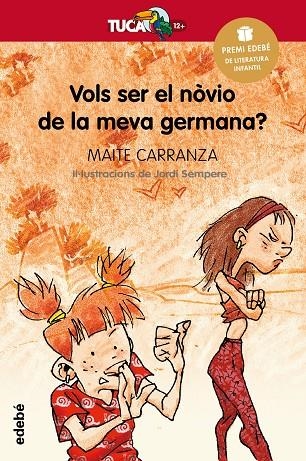 VOLS SER EL NOVIO DE LA MEVA GERMANA ? (TUCAN VERMELL) 12 AN | 9788423681839 | CARRANZA, MAITE