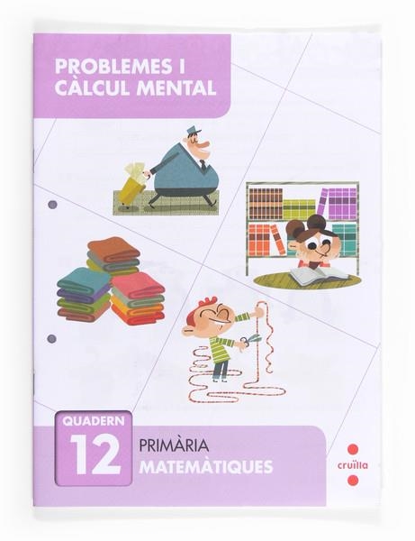 C-EP.PROBLEMES I CALCUL MENT.QUAD.12 13 | 9788466132923 | ALIAÑO TEJERO, JOSÉ MARÍA/BELLIDO PEÑA, FRANCISCO JAVIER/GALÁN MAYOLÍN, FRANCISCO JAVIER/PÉREZ BRAVO