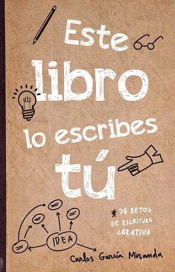 ESTE LIBRO LO ESCRIBES TÚ | 9788408221265 | GARCÍA MIRANDA, CARLOS