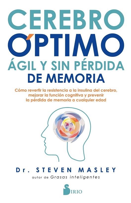 CEREBRO ÓPTIMO, ÁGIL Y SIN PÉRDIDA DE MEMORIA | 9788418000034 | MASLEY, DR. STEVEN