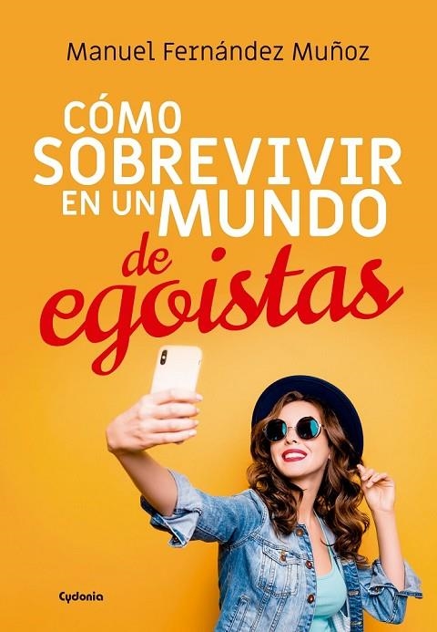 CÓMO SOBREVIVIR EN UN MUNDO DE EGOÍSTAS | 9788494981630 | FERNÁNDEZ MUÑOZ, MANUEL