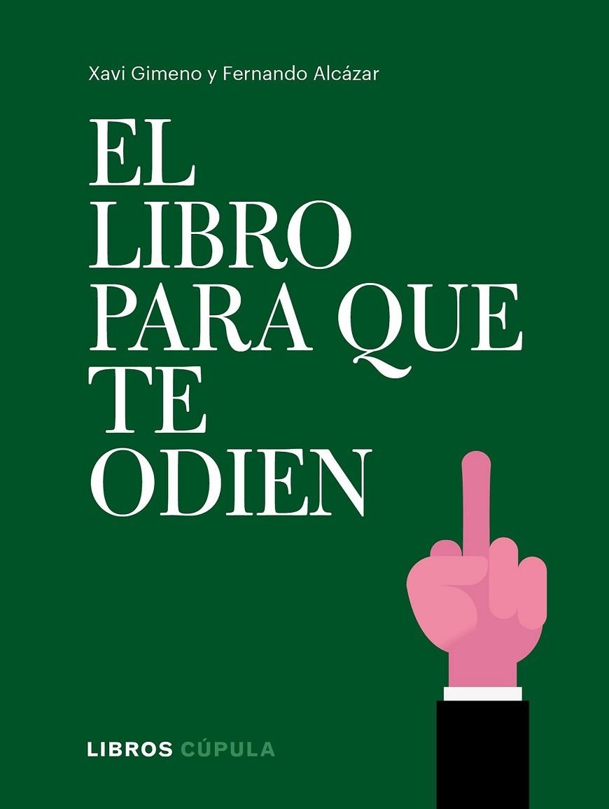 EL LIBRO PARA QUE TE ODIEN | 9788448026714 | GIMENO RONDA, XAVIER/ALCÁZAR ZAMBRANO, FERNANDO