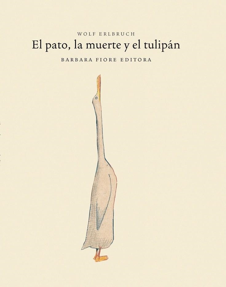 EL PATO, LA MUERTE Y EL TULIPÁN | 9788493481186 | ERLBRUCH, WOLF