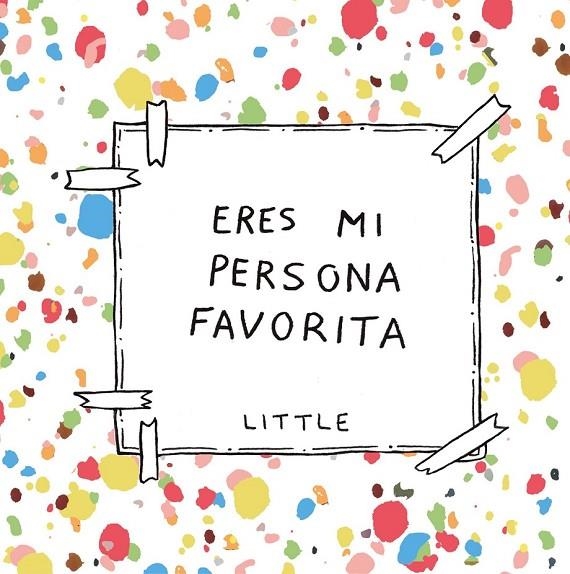 ERES MI PERSONA FAVORITA | 9788408222392 | LITTLE