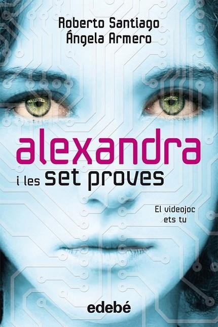 ALEXANDRA I LES 7 PROVES, DE ROBERTO SANTIAGO Y ÁNGELA ARMERO | 9788468307107 | ROBERTO GARCÍA SANTIAGO/ANGELA ARMERO BIADIU