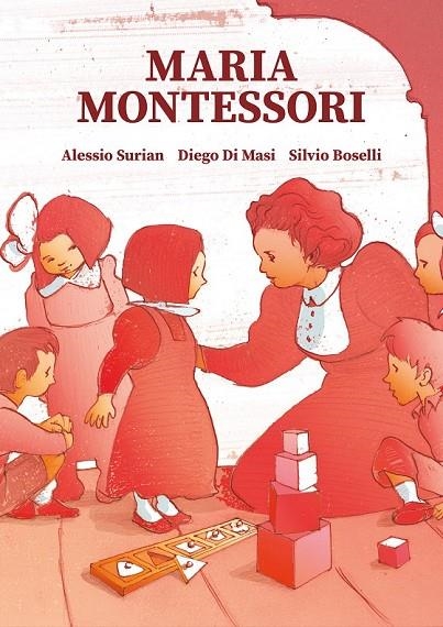 MARIA MONTESSORI | 9788466349284 | SURIAN, ALESSIO/MASI, DIEGO DI/BOSELLI, SILVIO