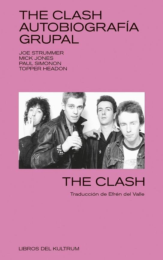 THE CLASH. AUTOBIOGRAFÍA GRUPAL | 9788494938399 | THE CLASH