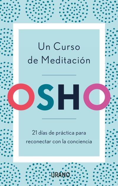 UN CURSO DE MEDITACIÓN | 9788416720903 | OSHO