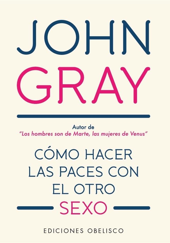 CÓMO HACER LAS PACES CON EL OTRO SEXO | 9788491115557 | GRAY, JOHN