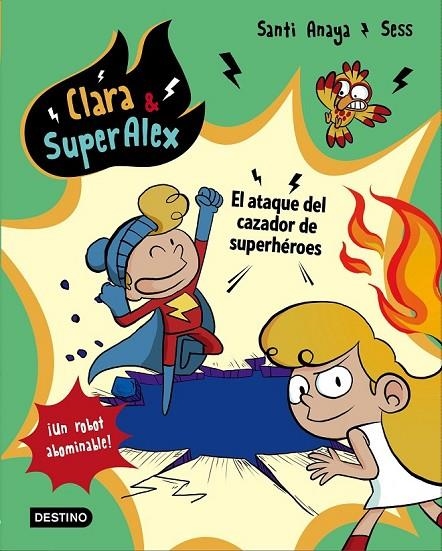 CLARA & SUPERÁLEX. EL ATAQUE DEL CAZADOR DE SUPERHÉROES | 9788408178439 | ANAYA, SANTI