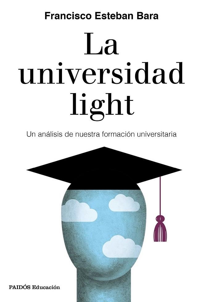 LA UNIVERSIDAD LIGHT | 9788449336010 | ESTEBAN BARA, FRANCISCO