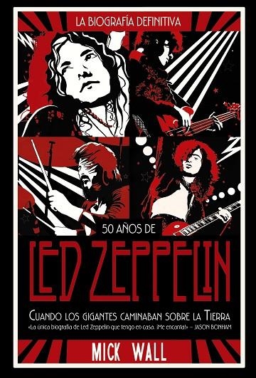 LED ZEPPELIN: CUANDO LOS GIGANTES CAMINABAN SOBRE LA TIERRA | 9788491816843 | WALL, MICK