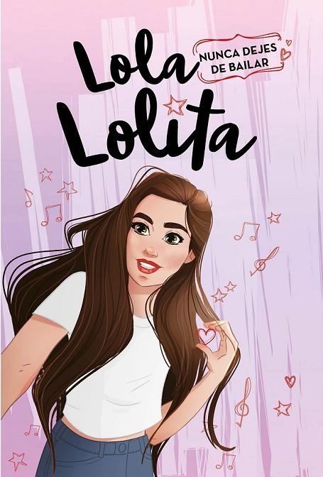 LOLA LOLITA. NUNCA DEJES DE BAILAR | 9788417424305 | MORENO, LOLA