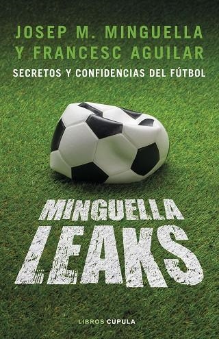 MINGUELLA LEAKS | 9788448026622 | MINGUELLA LLOBET, JOSEP MARÍA/AGUILAR ARIAS, FRANCESC