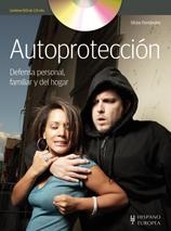 AUTOPROTECCION. DEFENSA PERSONAL, FAMILIAR Y DEL HOGAR (+DVD | 9788425520556 | FERNANDEZ, VICTOR